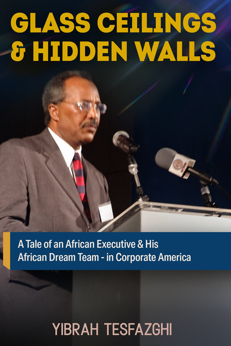 BN Book Excerpt: A Tale of an African Executive & His African Dream Team – in Corporate America by Yibrah Tesfazghi