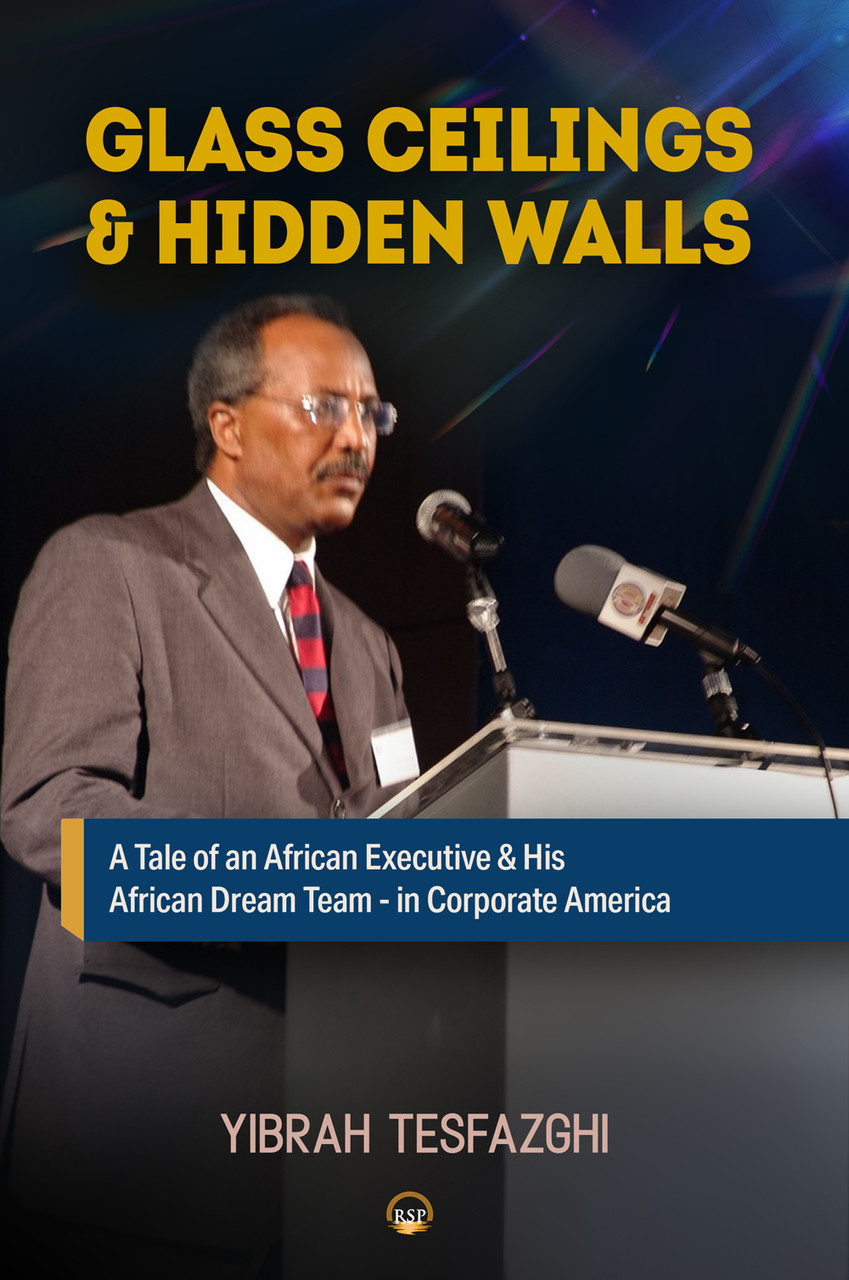 BN Book Excerpt: A Tale of an African Executive & His African Dream Team – in Corporate America by Yibrah Tesfazghi