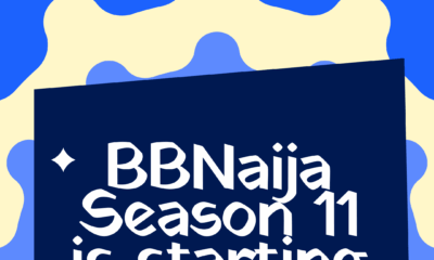 Official Big Brother Naija Season 11 graphic reading BBNaija Season 11 is starting soon! Stay connected on BellaNaija with hashtags BNxBBNaija11 and BBNaija11.