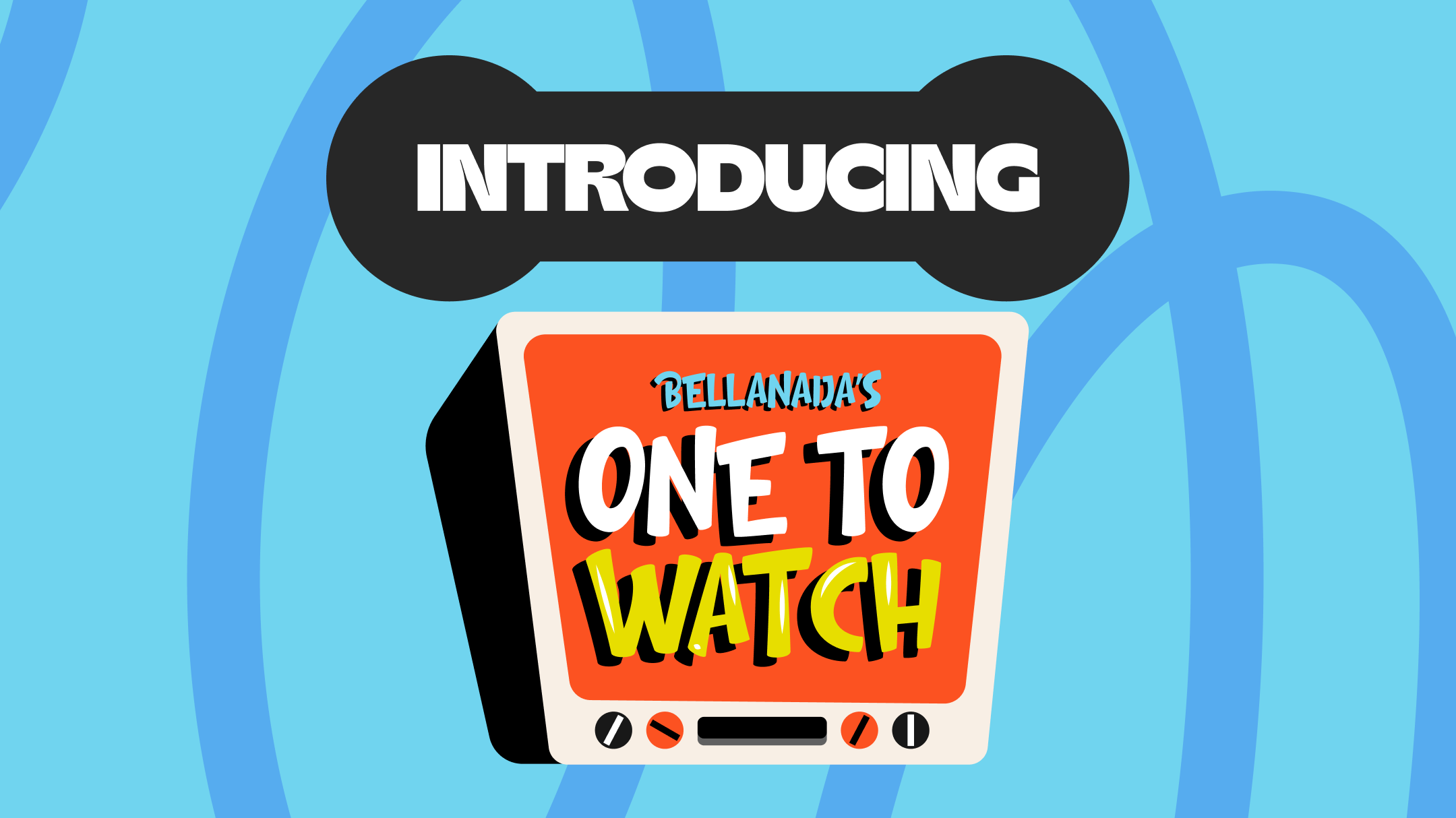 Introducing ‘BN One to Watch,’ A New BellaNaija Features Series Featuring Future Nigerian Music Stars