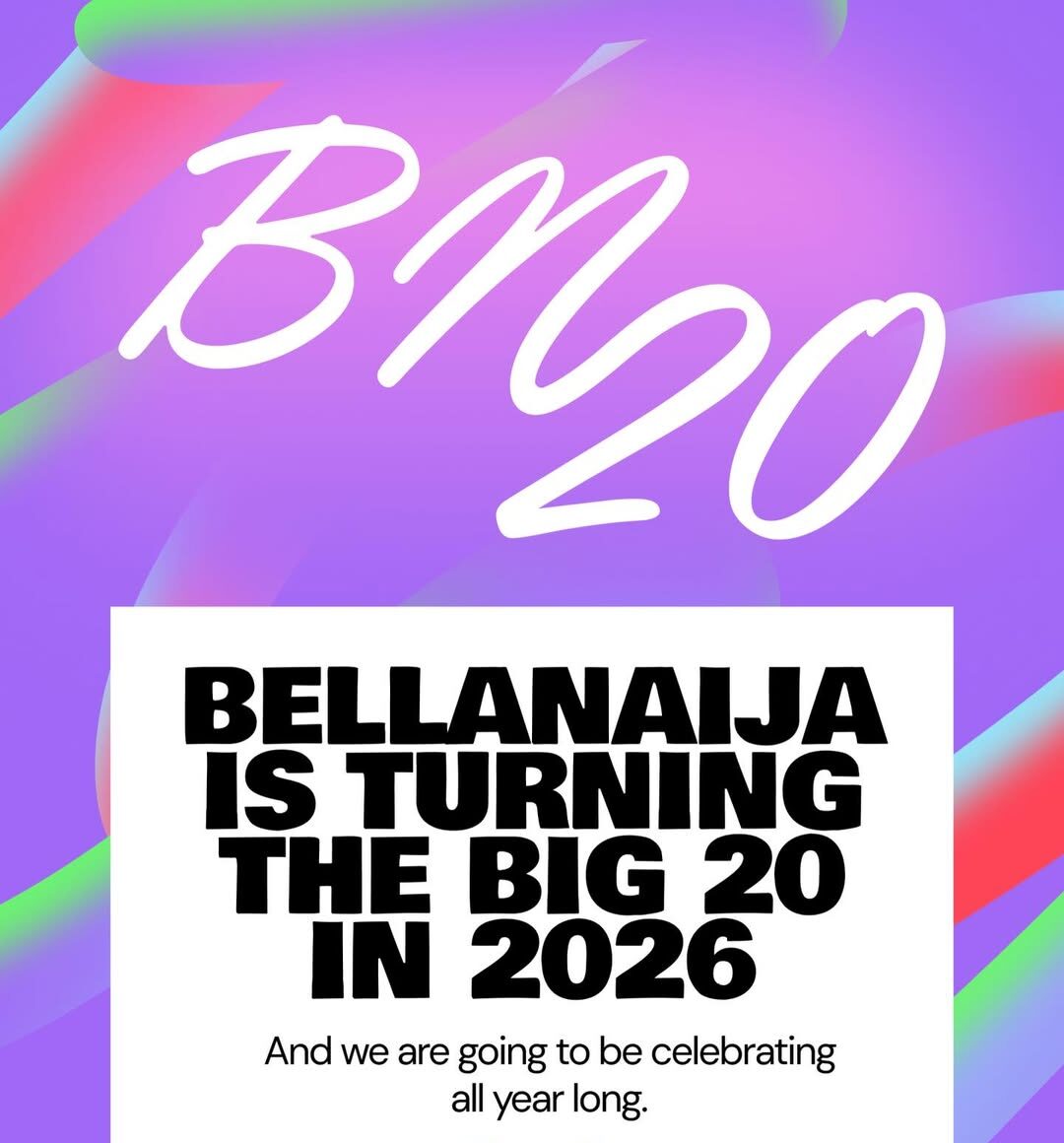 BN20 image announcing BellaNaija is turning the big 20 in 2026 and celebrating all year long.