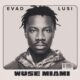 EvadLusi music release image for Abuja-inspired single Wuse Miami.